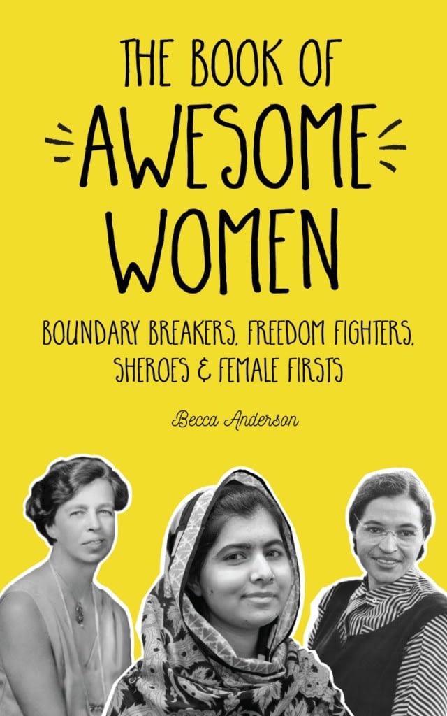 Book of Awesome Women: Boundary Breakers, Freedom Fighters, Sheroes ...