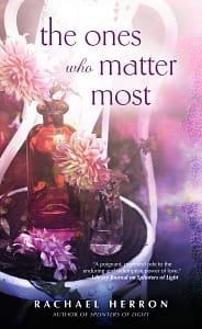 Ones Who Matter Most by Rachael Herron