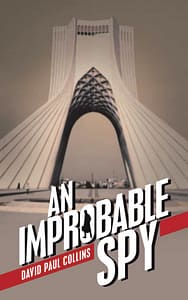 An Improbable Spy by David Paul Collins