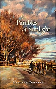 Parables Of Sunlight by Margaret Dulaney