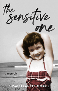 Sensitive One by Susan Frances Morris