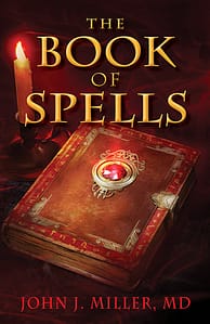 Book of Spells by John J. Miller, M.D.