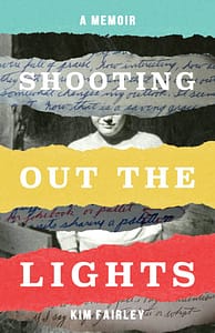 Shooting Out the Lights by Kim Fairley