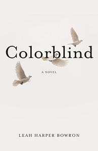Colorblind by Leah Harper Bowron