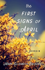 First Signs of April by Mary-Elizabeth Briscoe