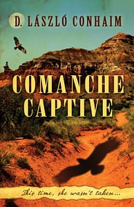 Comanche Captive by D. Laszlo Conhaim