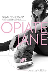 Opiate Jane By Jessica K. Baker
