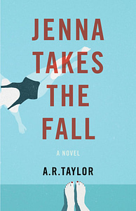 Jenna Takes the Fall by A.R. Taylor