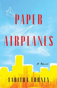 Paper Airplanes by Tabitha Forney