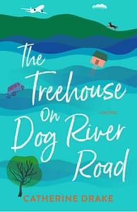 Treehouse on Dog River Road by Catherine Drake