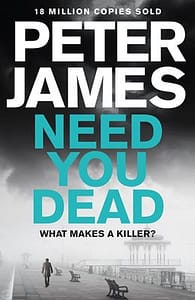 Need You Dead  (Roy Grace #13) by Peter James