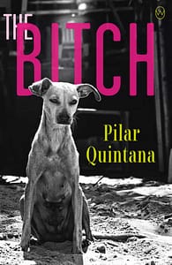 Bitch by Pilar Quintana