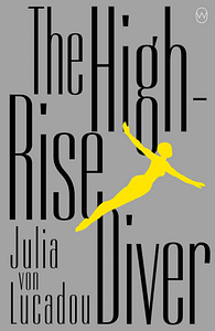 High-Rise Diver by Julia von Lucadou