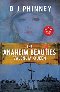 Anaheim Beauties Valencia Queen by D.J. Phinney