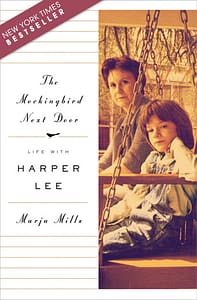 Mockingbird Next Door: Life With Harper Lee by Marja Mills