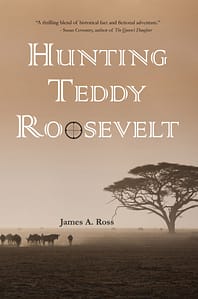 Hunting Teddy Roosevelt by James Ross