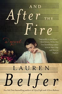 And After the Fire by  Lauren Belfer