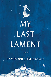 My Last Lament by James William Brown