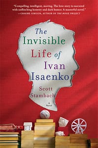 Invisible Life of Ivan Isaenko by Scott Stambach