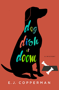Dog Dish of Doom by E. J. Copperman