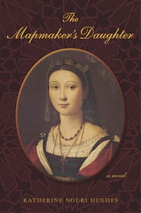 Mapmaker's Daughter by Katherine Nouri Hughes
