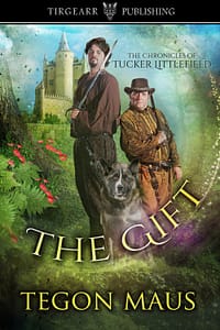 Gift: Chronicles Tucker Littlefield by Tegon Maus