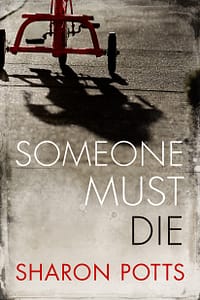 Someone Must Die by Sharon Potts 