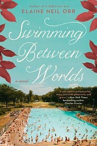 Swimming Between Worlds by Elaine Neil Orr