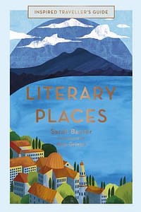 Literary Places (Inspired Travelers Guide ) by Sarah Baxter & illustrator,  Amy Grimes