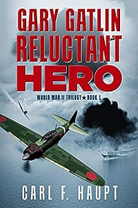 Gary Gatlin: Reluctant Hero by Carl Haupt 