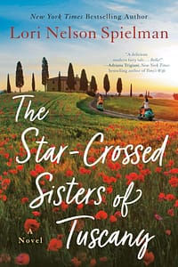 Star-Crossed Sisters of Tuscany by Lori Nelson Spielman