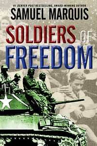 Soldiers of Freedom by Samuel Marquis