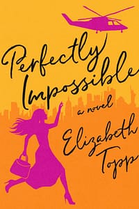 Perfectly Impossible by Elizabeth Topp