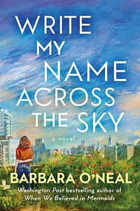 Write My Name Across the Sky by Barbara O’Neal