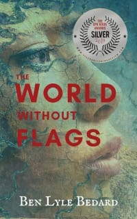 World Without Flags by Ben Lyle Bedard