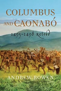 Columbus and Caonabó by Andrew Rowen