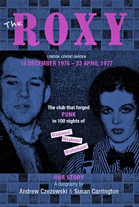 Roxy Our Story: The Club That Forged Punk by Andrew Czezowski