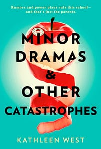 Minor Dramas and Other Catastrophes by Kathleen West
