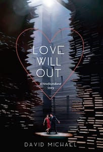 Love Will Out by David Michael