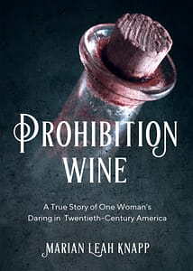 Prohibition Wine by Marian Knapp