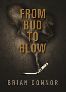 From Bud To Blow by Brian Connor