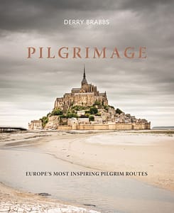 Pilgrimage: Great Pilgrim Routes of Britain and Europe by Derry Brabbs