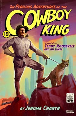 Perilous Adventures Of The Cowboy King by Jerome Charyn