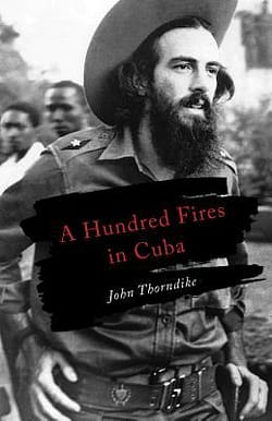 Hundred Fires in Cuba by John Thorndike