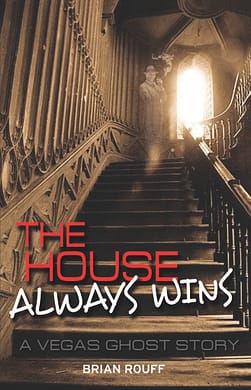 House Always Wins: A Vegas Ghost Story by Brian Rouff