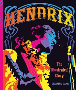 Hendrix: Illustrated Story by Gillian G. Gaar 
