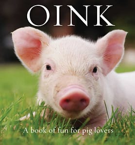 Oink!  Book of Fun for Pig Lovers by Renee Hollis