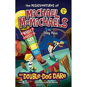 Misadventures of Michael McMichaels: Vol. 4, Double-Dog Dare by Tony Penn